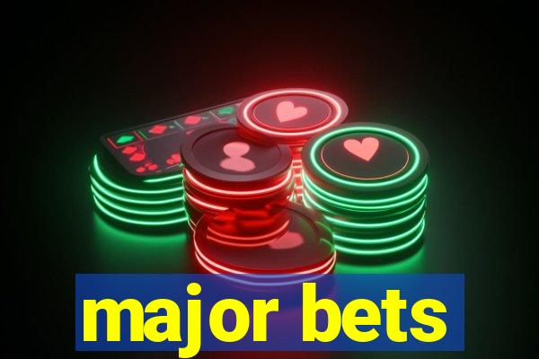 major bets